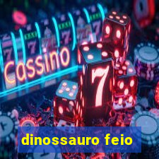 dinossauro feio